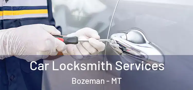 Car Locksmith Services Bozeman - MT