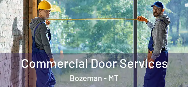 Commercial Door Services Bozeman - MT