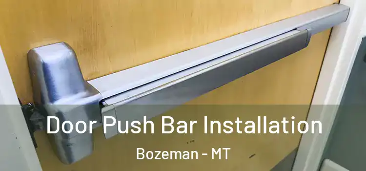 Door Push Bar Installation Bozeman - MT