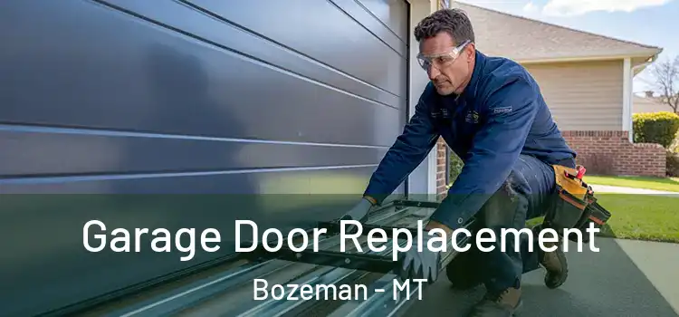  Garage Door Replacement Bozeman - MT