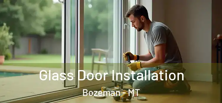 Glass Door Installation Bozeman - MT