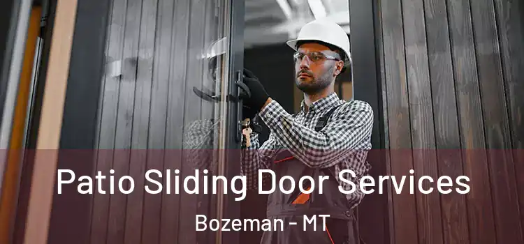 Patio Sliding Door Services Bozeman - MT