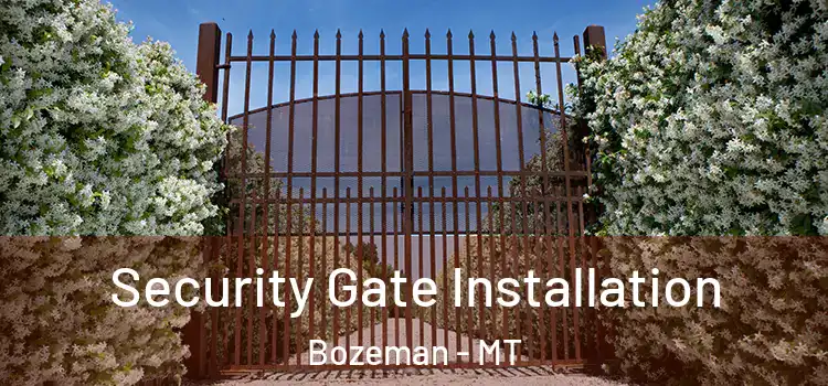 Security Gate Installation Bozeman - MT