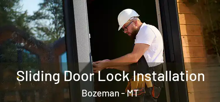 Sliding Door Lock Installation Bozeman - MT