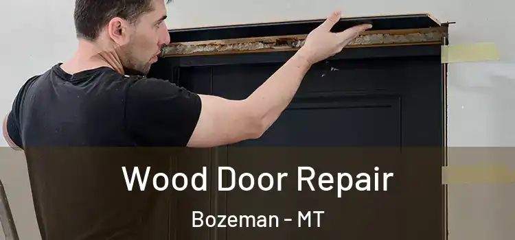  Wood Door Repair Bozeman - MT